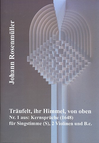 Träufelt ihr Himmel von oben  für Sopran, 2 Violinen und Bc  Partitur