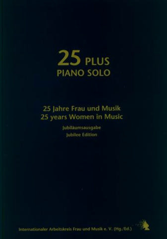 25 plus Piano solo  25 Jahre Frau und Musik  Jubiläumsausgabe
