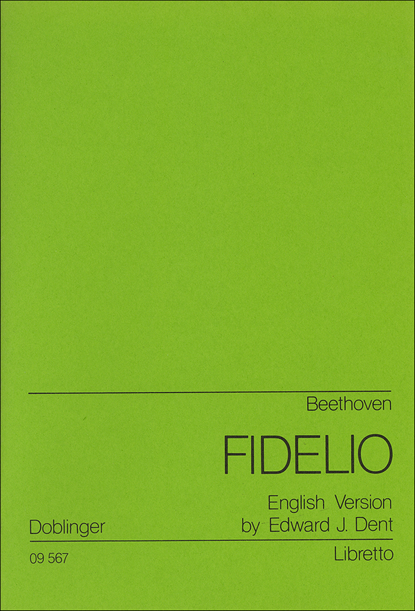 Fidelio Oper&nbsp;&nbsp;Libretto (eng)&nbsp;&nbsp;Dent, Edward J., Text