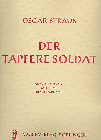 Der tapfere Soldat Operette für&nbsp;&nbsp;Soli, Chor und Orchester&nbsp;&nbsp;Klavierauszug