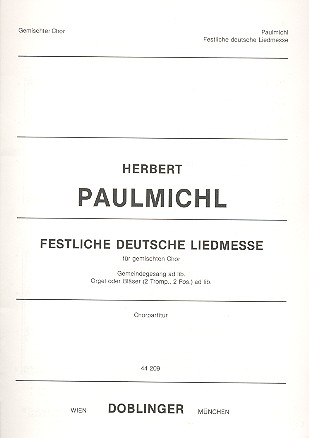 Festliche deutsche Liedmesse&nbsp;&nbsp;für gem Chor und Orgel (Bläser)&nbsp;&nbsp;Chorpartitur