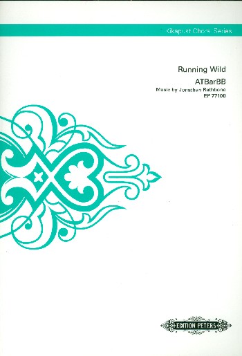 Running Wild&nbsp;&nbsp;for mixed chorus (ATBarBB) a cappella&nbsp;&nbsp;Score