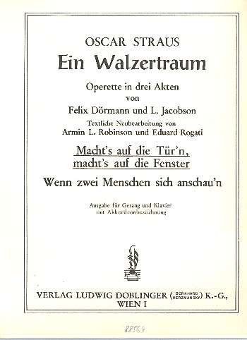 Macht's auf die Türn, macht's auf&nbsp;&nbsp;die Fenster für Gesang und Klavier aus&nbsp;&nbsp;Ein Walzertraum