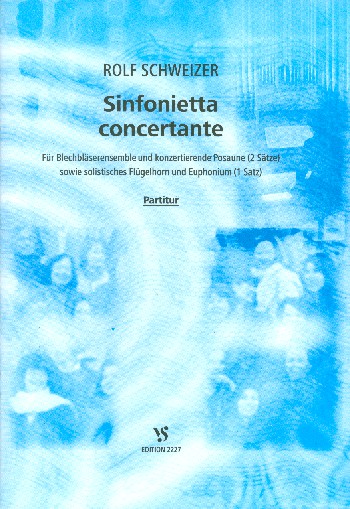 Sinfonietta concertante für Flügelhorn, Euphonium,  Posaune und Blechbläserensemble  Partitur