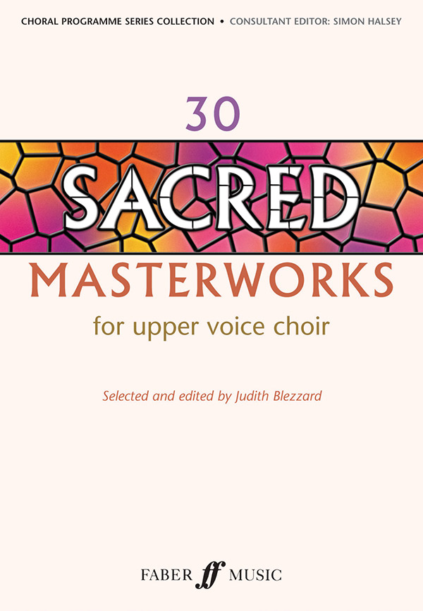 30 sacred masterworks  for upper voice choir  Blezzard, Judith, ed
