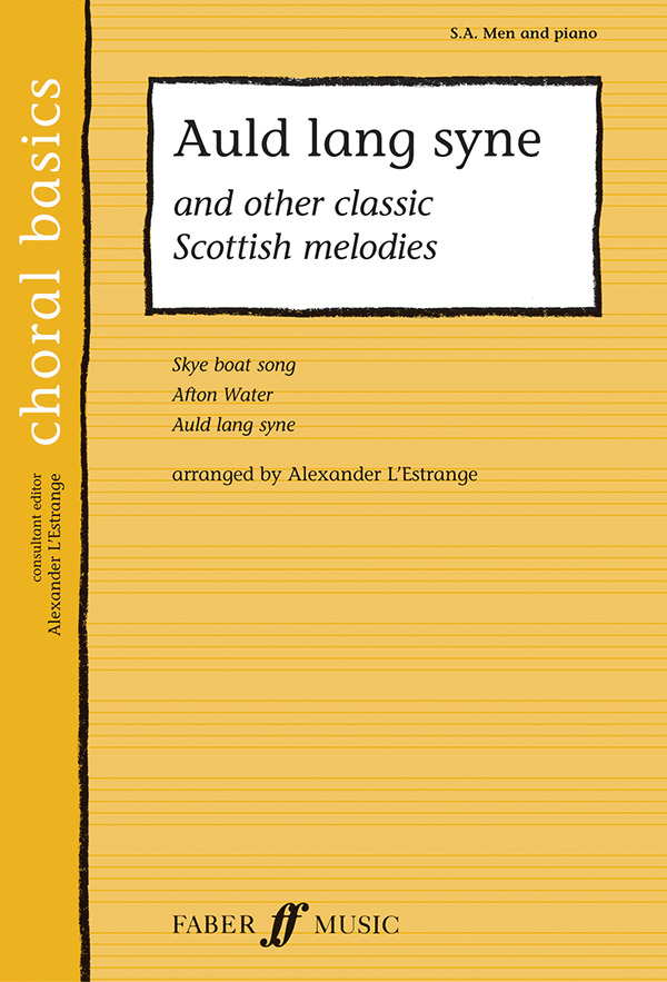Auld lang syne and other&nbsp;&nbsp;Scottish melodies for&nbsp;&nbsp;sa and men's voices and piano
