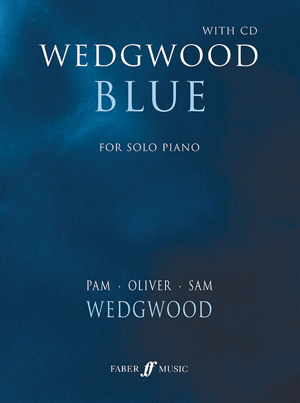 Wedgewood blue (+CD) for&nbsp;&nbsp;solo piano by&nbsp;&nbsp;Pam, Oliver and Sam Wedgewood