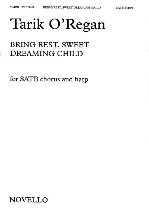 Bring rest sweet dreaming child for soprano,&nbsp;&nbsp;mixed chorus and harp,  score&nbsp;&nbsp;