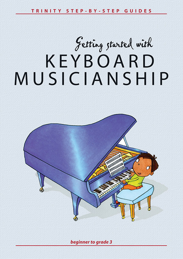 Getting started with keyboard&nbsp;&nbsp;musicianship (beginner to grade 3)&nbsp;&nbsp;