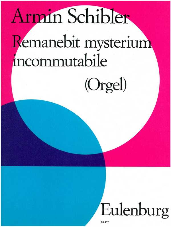 Remanebit mysterium incommutabile&nbsp;&nbsp;für Orgel&nbsp;&nbsp;