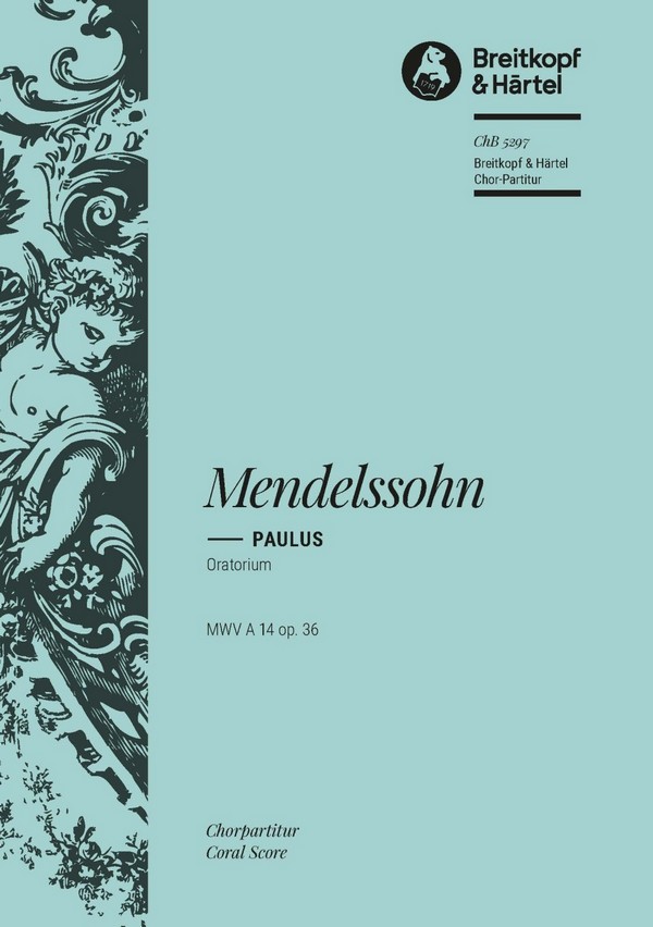 Paulus op.36&nbsp;&nbsp;für Soli, Chor und Orchester&nbsp;&nbsp;Chorpartitur