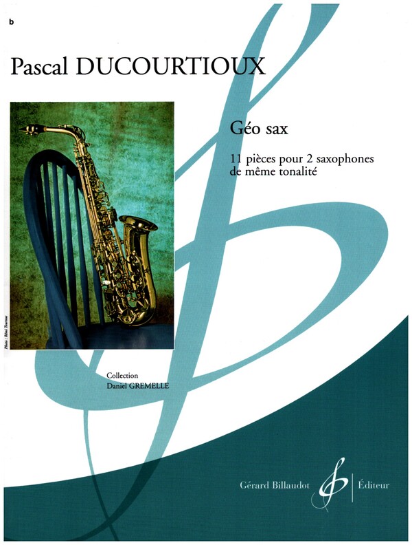 Geo sax 11 pieces pour&nbsp;&nbsp;2 saxophones de meme tonalite&nbsp;&nbsp;collection Daniel Gremelle