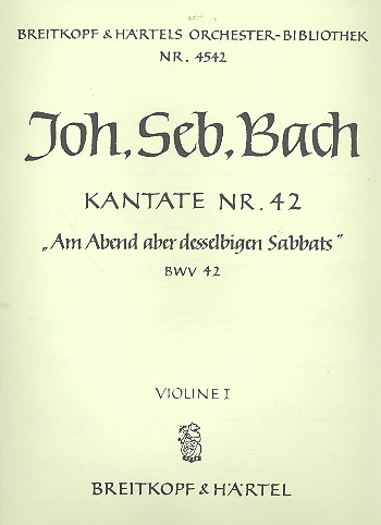 Am Abend aber desselbigen Sabbats  Kantate Nr.42 BWV42  Violine 1