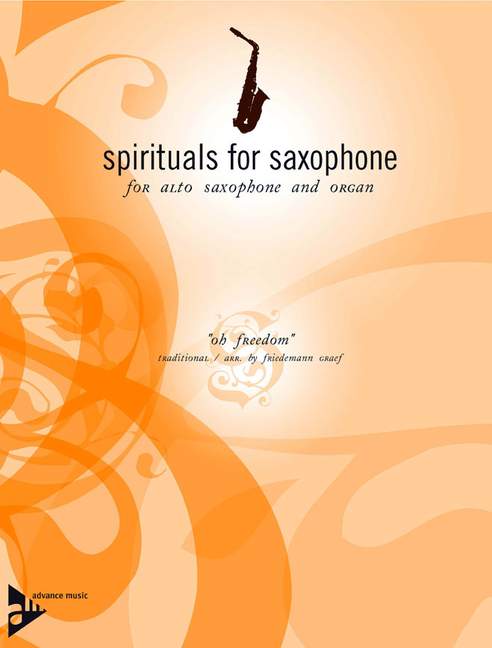 Oh freedom&nbsp;&nbsp;for alto saxophone&nbsp;&nbsp;Graef, Friedemann, arr.