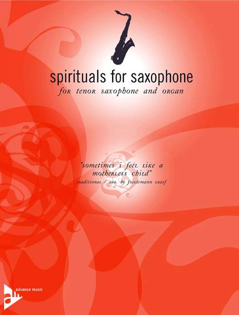 Sometimes I feel like a motherless child&nbsp;&nbsp;for tenor saxophone and organ&nbsp;&nbsp;Graef, Friedemann, arr.