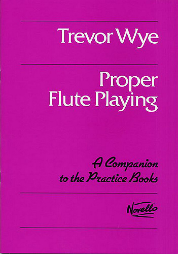Proper flute playing A companion to the&nbsp;&nbsp;practice books (only text)&nbsp;&nbsp;