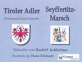 Tiroler Marsch und Seyffertitz Marsch  für Blasorchester  Kliment, Hans, Arr.