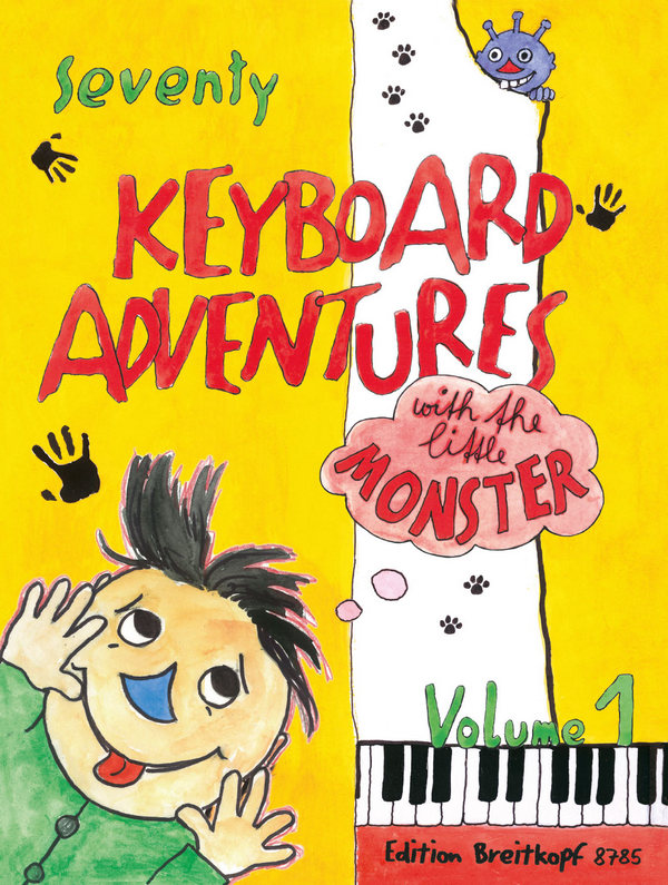 70 Keyboard Adventures with the little Monster vol.1  piano pieces for beginners  Tastenabenteuer Band 1 (en)