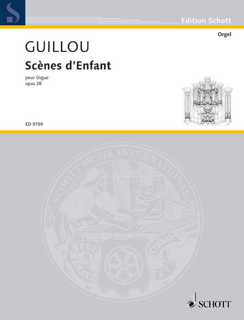 Scènes d'Enfant op. 28&nbsp;&nbsp;für Orgel&nbsp;&nbsp;