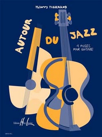 Autour du jazz&nbsp;&nbsp;4 pieces pour guitare&nbsp;&nbsp;