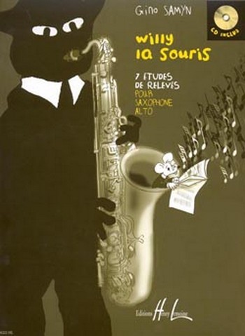 Willy la souris (+CD)&nbsp;&nbsp;7 etudes de releves pour&nbsp;&nbsp;saxophone alto