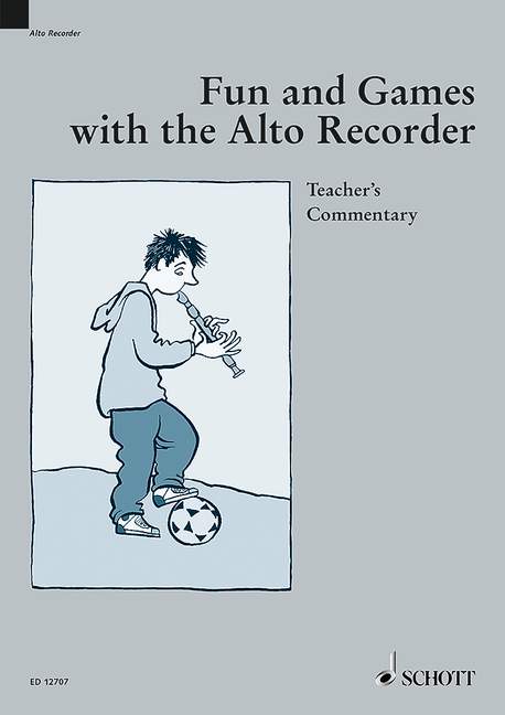 Fun and games with the alto recorder&nbsp;&nbsp;for alto recorder&nbsp;&nbsp;teacher's commentary