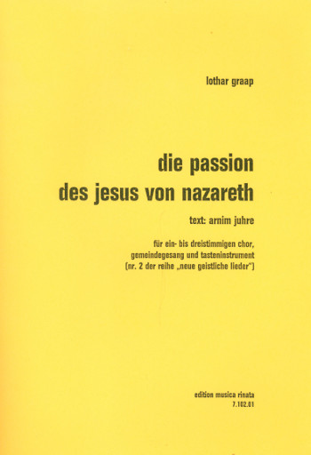 Die Passion des Jesus von Nazareth  für gem Chor und Klavier  Partitur