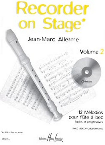 Recorder on stage vol.2 +CD)&nbsp;&nbsp;12 melodies pour flute a bec et&nbsp;&nbsp;piano (facile et progressive)