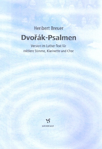 Dvorak Psalmen Version im Luther Text  für mittlere Stimme, Klarinette und gem Chor  Partitur