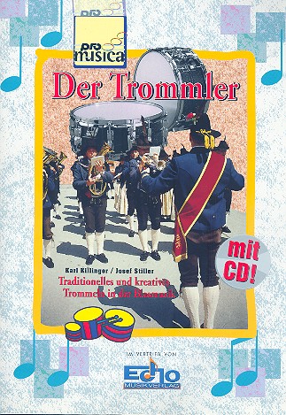Der Trommler (+CD)  Traditionelles und kreatives Trommeln in der Blasmusik  