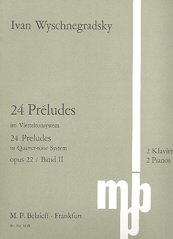 24 Preludes im Vierteltonsystem op.22 Band 2  für 2 Klaviere  