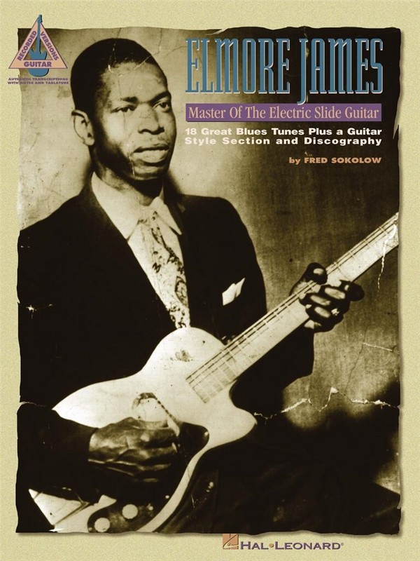 Elmore James: Master of the Electric Slide Guitar  songbook vocal/guitar/tab  Recorded versions