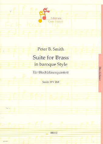 Suite for Brass in baroque Style&nbsp;&nbsp;für 2 Trompeten, Horn, Posaune und Tuba,&nbsp;&nbsp;Partitur und Stimmen