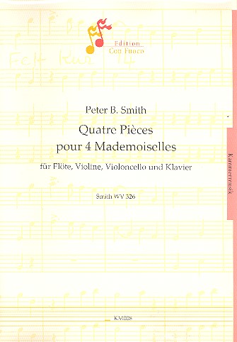 4 pieces pour 4 mademoiselles  für Flöte, Violine, Violoncello und Klavier  Stimmen