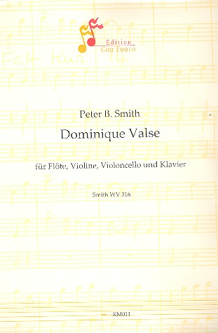 Dominique valse&nbsp;&nbsp;für Flöte, Violine, Violoncello und Klavier&nbsp;&nbsp;Stimmen