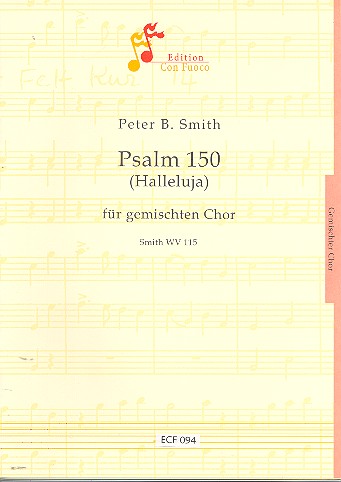 Psalm 150 (Halleluja)&nbsp;&nbsp;für gem Chor und Klavier&nbsp;&nbsp;Partitur