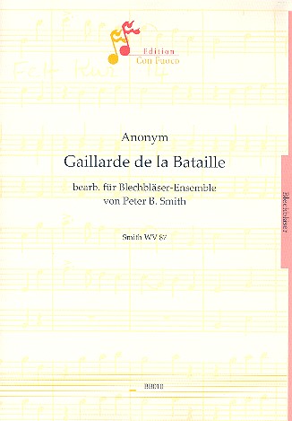 Gaillarde de la Bataille  für Blechbläser-Ensemble  Partitur und Stimmen, SmithWV87, Smith, P.B., Arr.