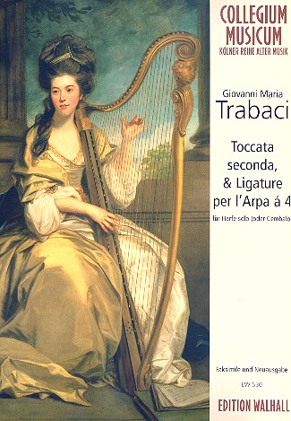 Toccata seconda e ligature per l'Arpa a 4  für Harfe solo  Faksimile und Neuausgabe
