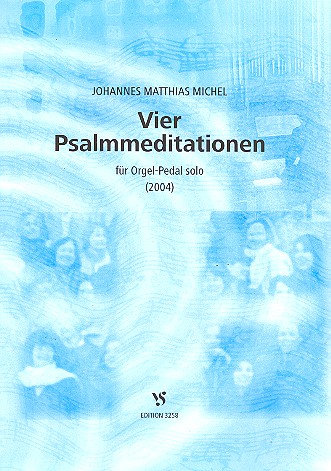 4 Psalmmeditationen  für Orgel-Pedal solo  