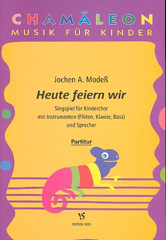 Heute feiern wir&nbsp;&nbsp;für Kinderchor mit Instrumenten (Fl, Klav, Bass) und Sprecher&nbsp;&nbsp;Partitur