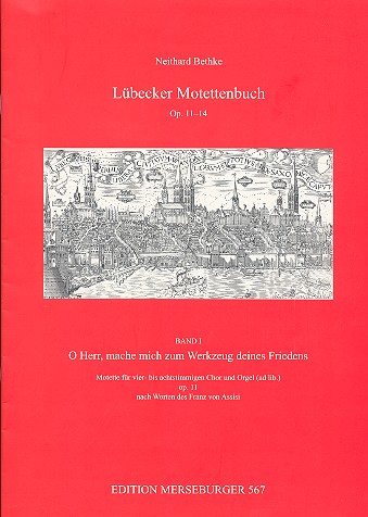O Herr mache mich zum Werkzeug  deines Friedens op.11 Motette für 4-8stg.  Chor und Orgel ad lib.,  Partitur