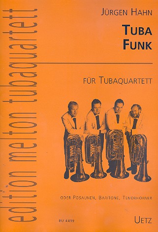 Tuba Funk&nbsp;&nbsp;für 4 Tuben (Posaunen, Baritone, Tenorhörner)&nbsp;&nbsp;Partitur und Stimmen