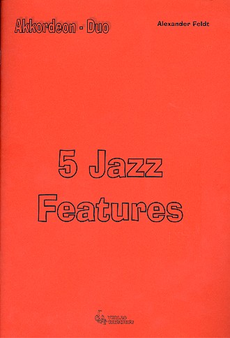 5 Jazz features für Akkordeon Duo  2 Spielpartituren  