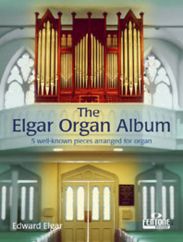 The Elgar Organ Album - 5 well-known pieces&nbsp;&nbsp;for organ&nbsp;&nbsp;
