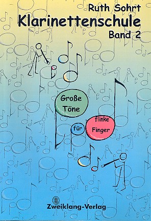 Klarinettenschule Band 2&nbsp;&nbsp;Grosse Töne für kleine Finger&nbsp;&nbsp;