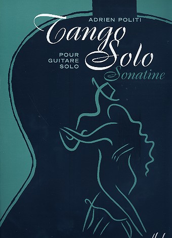 Tango solo Sonatine&nbsp;&nbsp;pour guitare solo&nbsp;&nbsp;