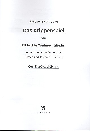 Das Krippenspiel  oder 11 leichte Weihnachtslieder  für 1stg. Kinderchor, Flöte und Tasteninstrument  Querflöte/Blockflöte in c