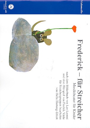 Frederick für Streicher&nbsp;&nbsp;Ausgabe für Violoncello&nbsp;&nbsp;Musiktheater für Kinder für Streichergruppen