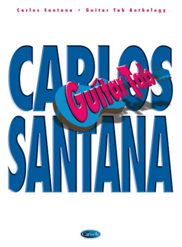 Carlos Santana&nbsp;&nbsp;guitar tab anthology&nbsp;&nbsp;with texts, chords, notes