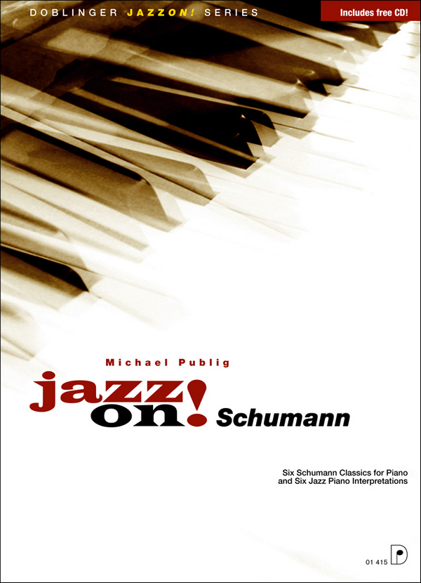 Jazz on! Schumann (+CD) for piano&nbsp;&nbsp;6 Schumann classics and 6 jazz piano&nbsp;&nbsp;interpretations